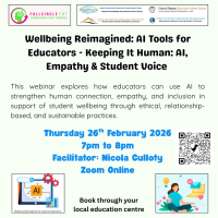 Wellbeing Reimagined: AI Tools for Educators - Keeping It Human: AI, Empathy & Student Voice - 26LCSP01 - Facilitator Nicola Culloty