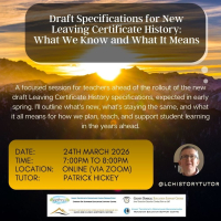 Draft Specifications for New Leaving Cert History: What We Know and What It Means - 26LCSP49 (Patrick Hickey)