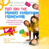 Play and the Primary Curriculum Framework - 26LCSP04 (Facilitator Elaine Cresham)