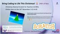 Christmas Coding with Scratch - Teach the Teacher - 25LCAU63 (Facilitator Elizabeth Clinton)